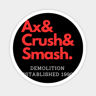 Demolition! Ax, Smash & Crush! Magnet